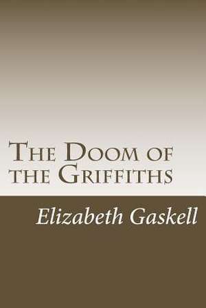 The Doom of the Griffiths de Elizabeth Cleghorn Gaskell