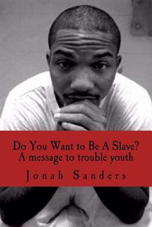 Do You Want to Be a Slave? de Sanders, Jonah