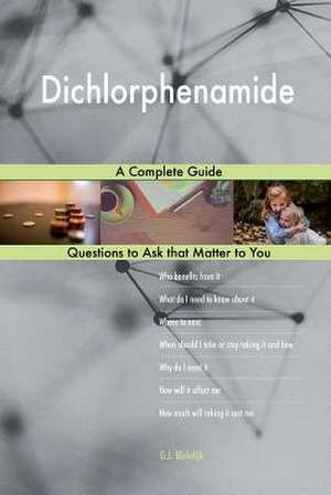 Dichlorphenamide; A Complete Guide de Blokdijk, G. J.