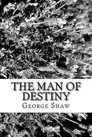 The Man of Destiny de George Bernard Shaw