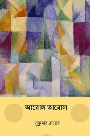 Abol Tabol ( Bengali Edition ) de Sukumar Ray