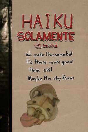 Haiku Solamente de Keith, Thomas J.