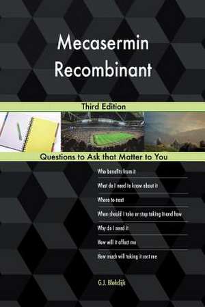 Mecasermin Recombinant; Third Edition de Blokdijk, G. J.