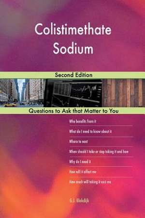 Colistimethate Sodium; Second Edition de Blokdijk, G. J.