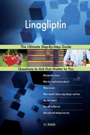 Linagliptin; The Ultimate Step-By-Step Guide de Blokdijk, G. J.