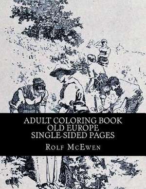 Adult Coloring Book - Old Europe Single-Sided Pages de Rolf McEwen