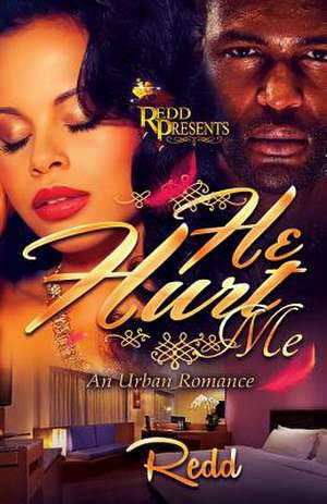 He Hurt Me de Authoress Redd