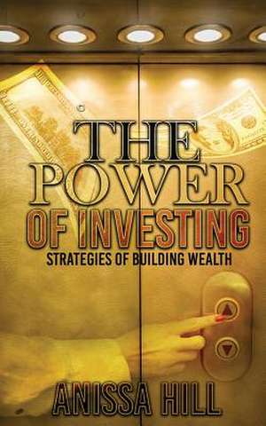 The Power of Investing de Hill, Anissa