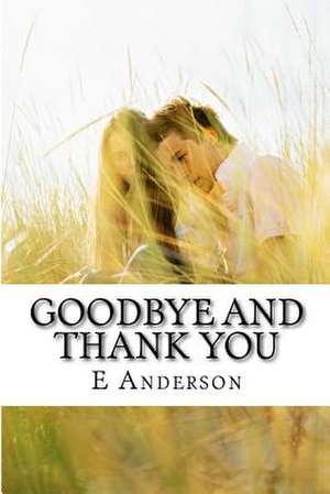 Goodbye and Thank You de E. Anderson