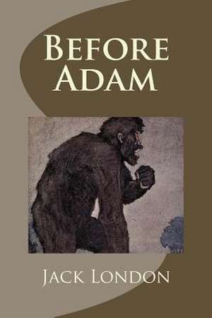 Before Adam de Jack London