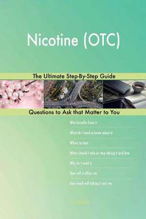 Nicotine (OTC); The Ultimate Step-By-Step Guide de Blokdijk, G. J.