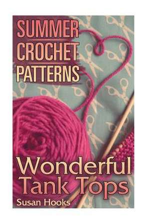 Summer Crochet Patterns de Hooks, Susan