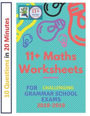 11+ Plus Maths Worksheets for Challenging Grammar School Exams 2018/2019 de Rahul, Dr Yo