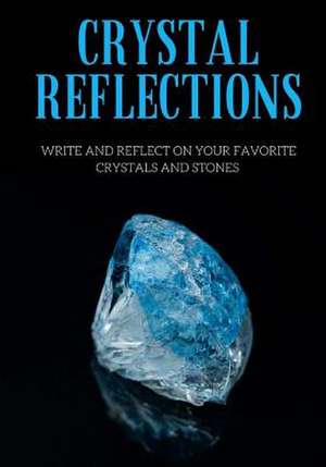 Crystal Reflections de Clevenger, Rachelle L.