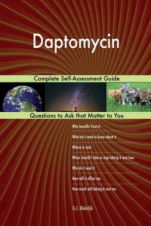 Daptomycin; Complete Self-Assessment Guide de Blokdijk, G. J.