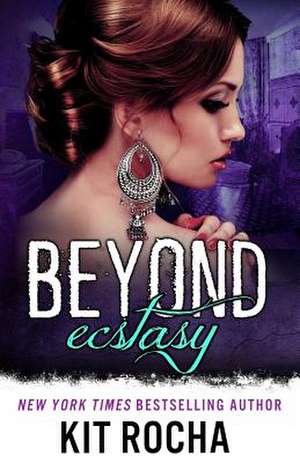 Beyond Ecstasy de Kit Rocha