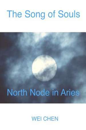 The Song of Souls North Node in Aries de Wei Chen