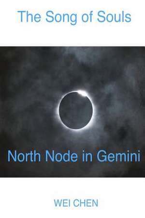 The Song of Souls North Node in Gemini de Wei Chen