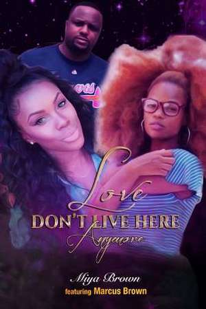 Love Don't Live Here Anymore de Brown, Miya