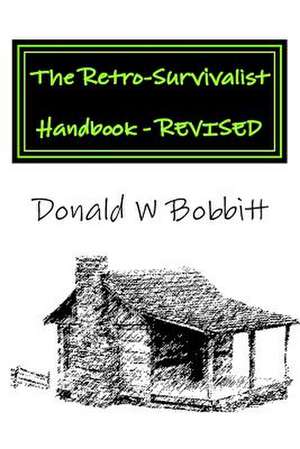 The Retro-Survivalist Handbook - Revised de Bobbitt, Mr Donald W.