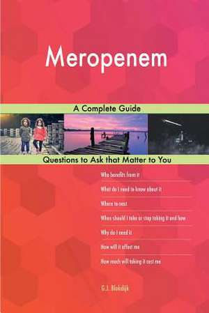 Meropenem; A Complete Guide de Blokdijk, G. J.