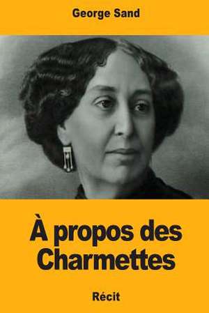 A Propos Des Charmettes de George Sand