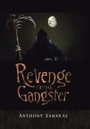 Revenge of the Gangster de Anthony Samaras