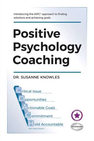 Positive Psychology Coaching de Susanne Knowles