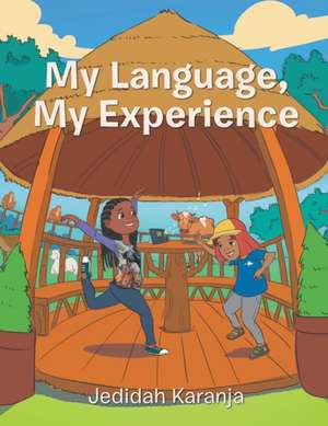 My Language, My Experience de Jedidah Karanja