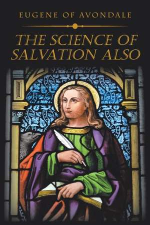 The Science of Salvation Also de Eugene of Avondale