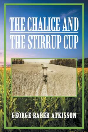 The Chalice and the Stirrup Cup de George Atkisson