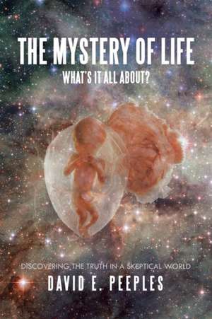 The Mystery of Life What'S It All About? de David Peeples Peeples