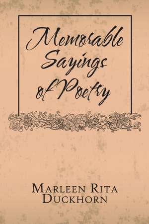 Memorable Sayings of Poetry de Marleen Rita Duckhorn