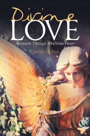 Divine Love de Camilla Nichols