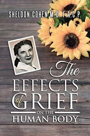 The Effects of Grief on the Human Body de Sheldon Cohen M. D. F. A. C. P.