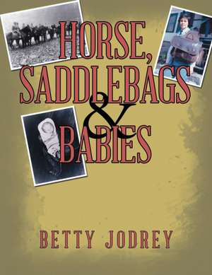 Horse, Saddlebags & Babies de Betty Jodrey