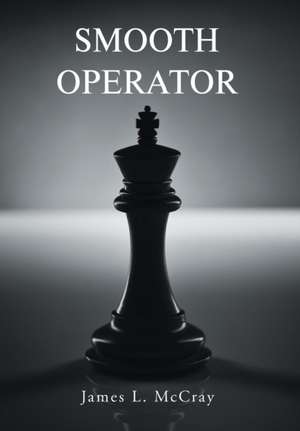 Smooth Operator de James L. McCray