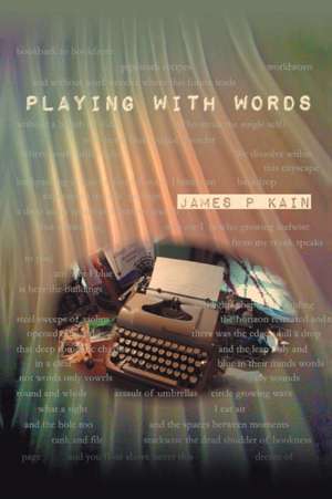 Playing with Words de James P Kain