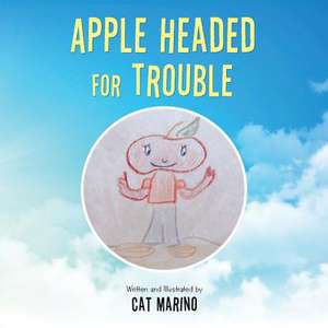 Apple Headed for Trouble de Cat Marino