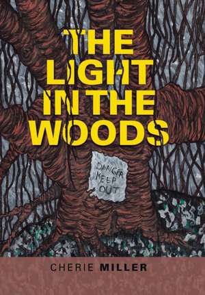 The Light in the Woods de Cherie Miller