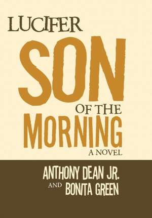 Lucifer Son of the Morning de Anthony Dean Jr.