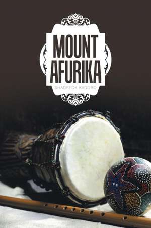 Mount Afurika de Shadreck Kagoro