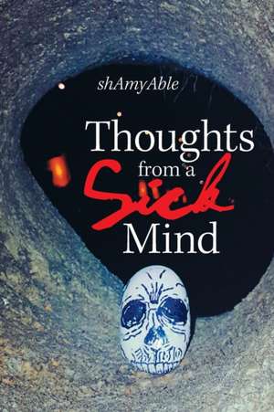 Thoughts from a "Sick" Mind de Shamyable