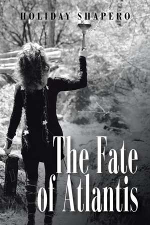 The Fate of Atlantis de Holiday Shapero