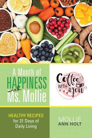 A Month of Happiness with Ms. Mollie de Mollie Ann Holt