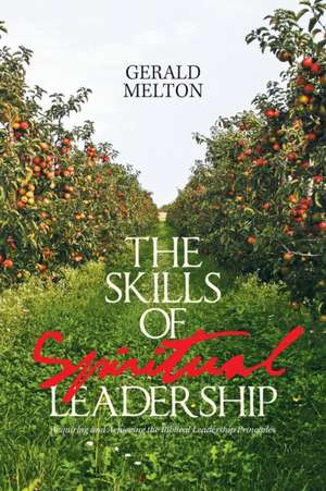 The Skills of Spiritual Leadership de Gerald Melton