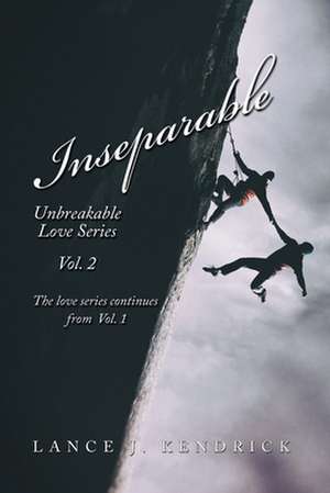 Inseparable de Lance J. Kendrick