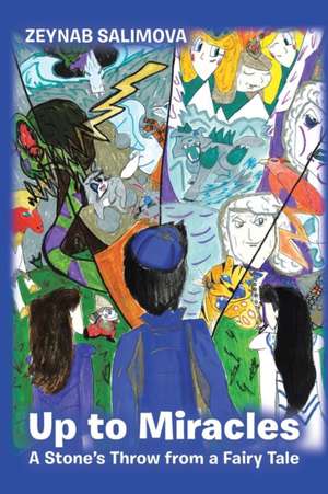 Up to Miracles de Zeynab Salimova