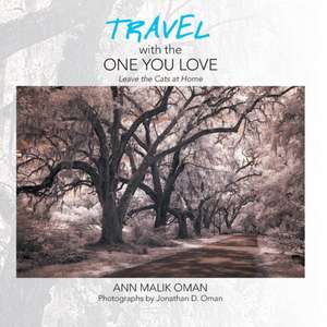 Travel with the One You Love de Ann Malik Oman