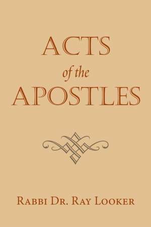 Acts of the Apostles de Rabbi Ray Looker